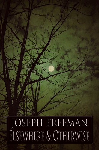 Elsewhere & Otherwise - Joseph Freeman