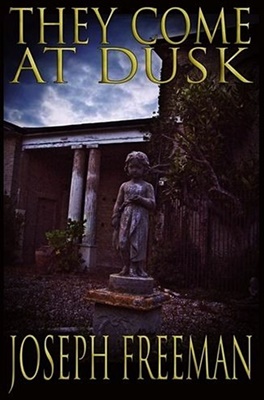 They Come At Dusk - Joseph Freeman